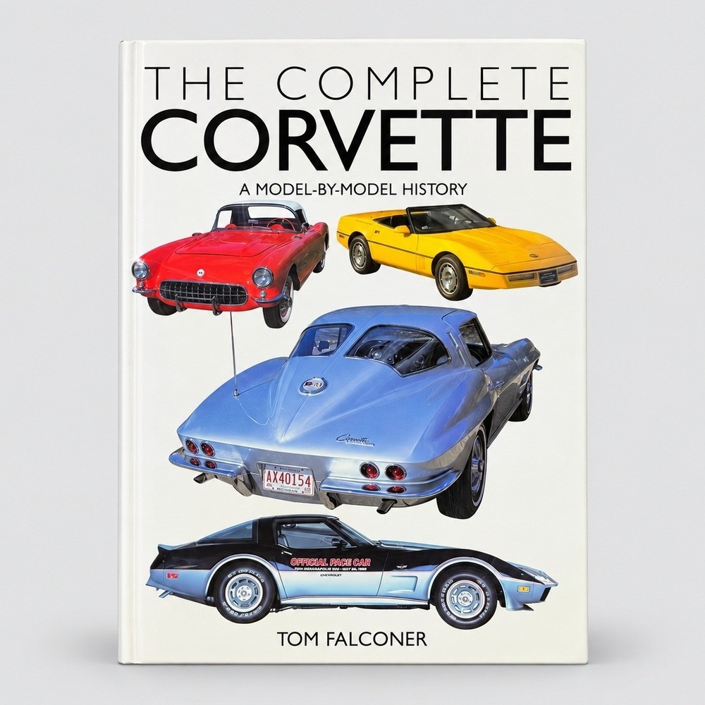 The Complete Corvette A Model-By-Model History Tom Falconer Hardcover Book